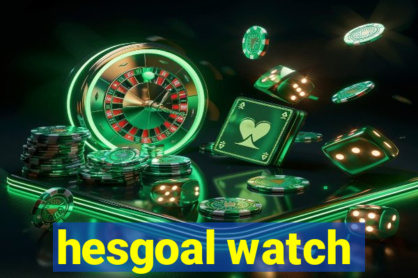 hesgoal watch